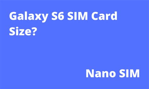 galaxy s6 sim card size|samsung sim card sizes.